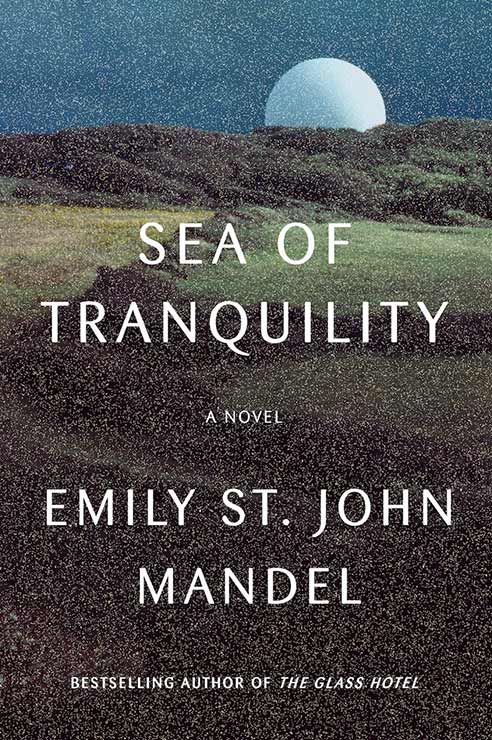 2022 Reads - Sea of Tranquility by Emily St. John Mandel