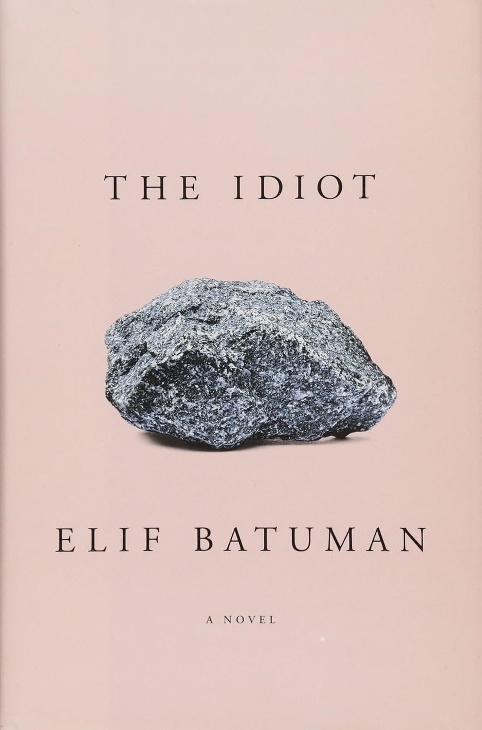 “The Idiot” by Elif Batuman